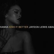 Rihanna Kiss It Better Remix