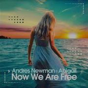 Now We Are Free Deep Edit Andres Newman