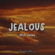 Nick Jonas Jealous Lyrics