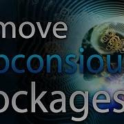 Remove Subconscious Blockages Frequency Subliminal Vibration Energy