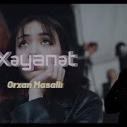 Orxan Masalli Xeyanet Remix