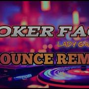 Lady Gaga Poker Face Bounce Remix