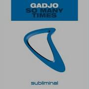 So Many Time Original Mix Gadjo