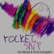 Rocket Ship Paul Mendez Phunk Investigation