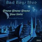 Remix Bad Boys Blue Give Me Give Me Give Me Your Loving