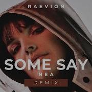 Nea Some Say Ft Eiffel 65 Raevion Remix