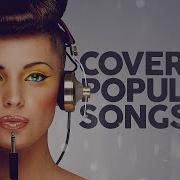 Cover Of Popular Songs 200 Hits