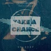 Oliver Heldens Take A Chance Extended Mix