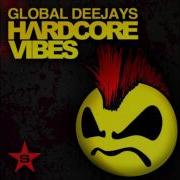 Hardcore Vibes Twisted Society Remix Global Deejays