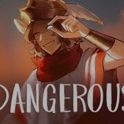 Dangerous