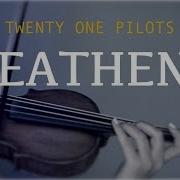 Twenty One Pilots Heathens For Violin And Piano Cover