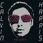 Calvin Harris The Girls Radio Edit