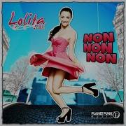 Non Non Non Original Radio Mix Lolita Jolie