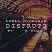 Carla Morison Disfruto Tenorio Remix