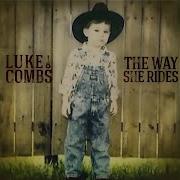 Luke Combs The Way She Rides