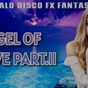 2023 Italo Disco Fx Fantastic Angel Of Love Part