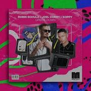 Robin Schulz Joel Corry Koppy Upside Down