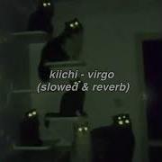 Kiichi Virgo Slowed