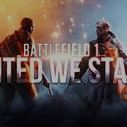 Dagames United We Stand Battlefield 1 Song