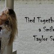 Tied Together With A Smile Taylor Swift