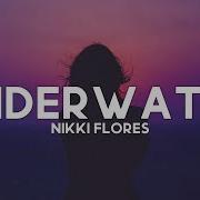 Underwater Nikki Flores Lyrics