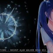 Nightcore Faded X Play X On My Way X Alone And More Mega Mashup