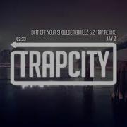 Jay Z Dirt Off Your Shoulder Brillz Z Trip Remix