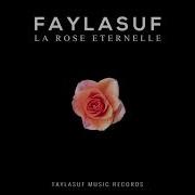 Faylasuf Music La Rose Eternelle