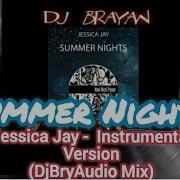 Summer Nights Jessica Jay Instrumental Version Djbryaudio Mix Instrumental