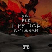 Blr Lipstick Ft Robbie Rise