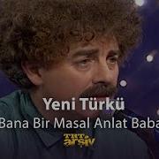 Bana Bır Masal Anlat Baba