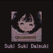 Suki Suki Daisuki Slowed Reverb