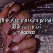 Dj Jack Pink Elephants On Parade Slowed Reverb Bass Boosted