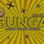 Bunga Remix