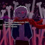 Dusttale Undertale Au Red Megalovania Nitro Remix