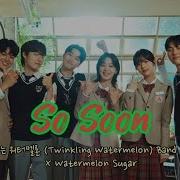 So Soon 아니 벌써 반짝 이는 워터멜론 Twinkling Watermelon Band Cover