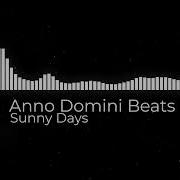 Anno Domini Beats Sunny Days