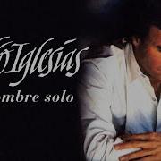 Julio Iglesias Un Hombre Solo