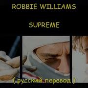 Robbie Williams Supreme Official На Русском Языке