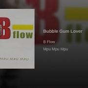 B Flow Bubble Gum Lover