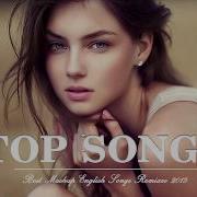 Best English Songs Remixes 2019 Hits New Mashup Of Popular Songs Best