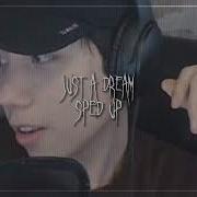 Just A Dream Sam Tsui Sped Up