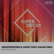 Hot Cold Feat Culum Frea Original Lissat Ghostbusterz