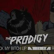 The Prodigy Smack Bitch Up Remix