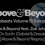 No One On Earth Feat Zoë Johnston Gabriel Dresden Remix Above Beyond Respray Above Beyond