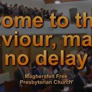 Come To The Savior Make No Delay