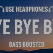 Bye Bye Bye Boosted Base Remix