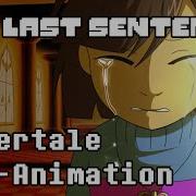 Undertale Fan Animation The Last Sentence