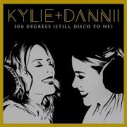 100 Degrees Still Disco To Me With Dannii Minogue Kylie Minogue