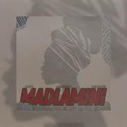 Madlamini Feat Mellow Sleazy